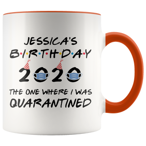 Custom Name Birthday Party 2020 - The One Where I Was Quarantined Colored Coffee Mug