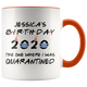 Custom Name Birthday Party 2020 - The One Where I Was Quarantined Colored Coffee Mug