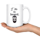 I Like His Beard Coffee Mug (15 oz)