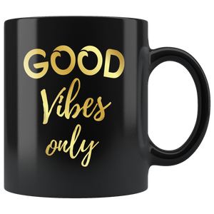 Motivational And Inspirational Coffee Mug Gifts For Men And Women Mother Father Kids - Empowerment Positive Quote Coffe Cup - Good Vibes Only (11 oz)