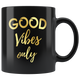 Motivational And Inspirational Coffee Mug Gifts For Men And Women Mother Father Kids - Empowerment Positive Quote Coffe Cup - Good Vibes Only (11 oz)