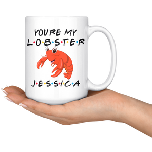 Personalized You're My Lobster Jessica Coffee Mug (15 oz)