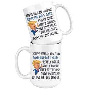 Funny Fantastic Boyfriend For 5 Years Coffee Mug, Fifth Anniversary Boyfriend Trump Gifts, 5th Anniversary Mug, 5 Years Together With Him ( 15 oz )
