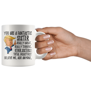 Funny Fantastic Sister Trump Mug (11 oz)