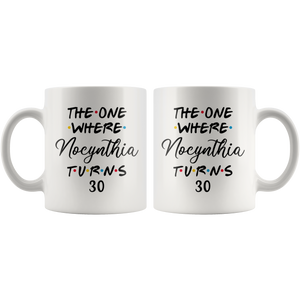 The One Where Nocynthia Turns 30 Years Coffee Mug (11 oz)