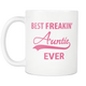 Best Freakin Auntie Ever Coffee Mug - I Love Auntie Mug - Worlds Greatest Auntie - Killing It Aunt - Best Bucking Aunt - Great Gift For Your Aunt (11 oz) - Freedom Look