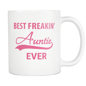 Best Freakin Auntie Ever Coffee Mug - I Love Auntie Mug - Worlds Greatest Auntie - Killing It Aunt - Best Bucking Aunt - Great Gift For Your Aunt (11 oz) - Freedom Look