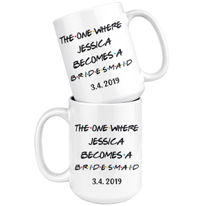 The One Where Jessica Becomes A Bridesmaid With Date Coffee Mug (15 oz)
