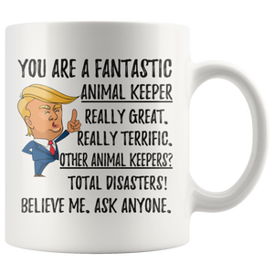 Funny Fantastic Animal Keeper Coffee Mug, Animal Keeper Trump Gifts, Best Animal Keeper Birthday Gift, Animal Keeper Graduation Gift