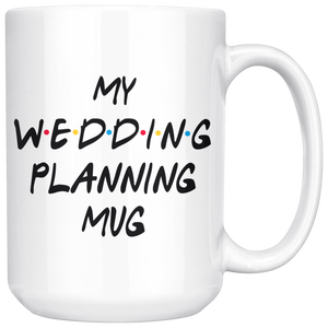 My Wedding Planning Coffee Mug (15 oz)