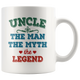 Uncle The Man The Myth The Legend Mug (11 oz)