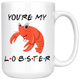 You're My Lobster Valentine Coffee Mug (15 oz)