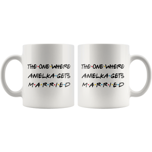 The One Where Anielka Gets Married Coffee Mug (11 oz)