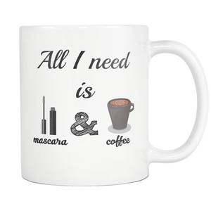 All I Need Is Mascara & Coffee Mug - 11 oz - Freedom Look