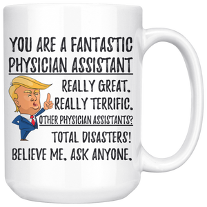 Funny Fantastic Physician Assistant Coffee Mug, Trump Graduation Gifts, Best Physician Assistant Birthday Christmas Graduation Gift