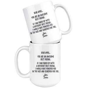 Dear April Best Friend Devin Coffee Mug (15 oz)