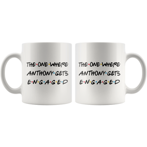 The One Where Anthony Gets Engaged Coffee Mug (11 oz)