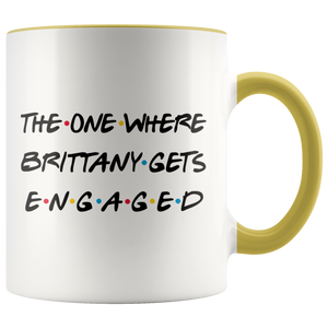 The One Where Brittany Gets Engaged Colored Coffee Mug (11 oz)