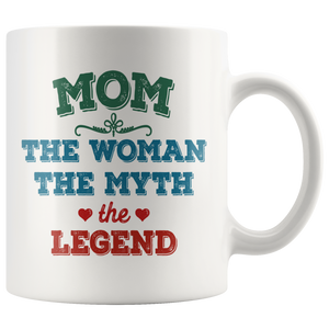 Mom The Man The Myth The Legend Coffee Mug (11 oz)
