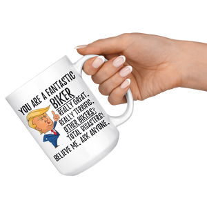 You Are A Fantastic Biker Trump Coffee Mug (15 oz)