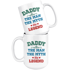 Daddy The Man The Myth The Legend Coffee Mug (15 oz) - Freedom Look